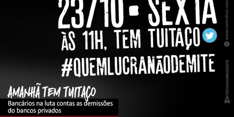 Amanhã tem tuitaço contra as demissões nos bancos