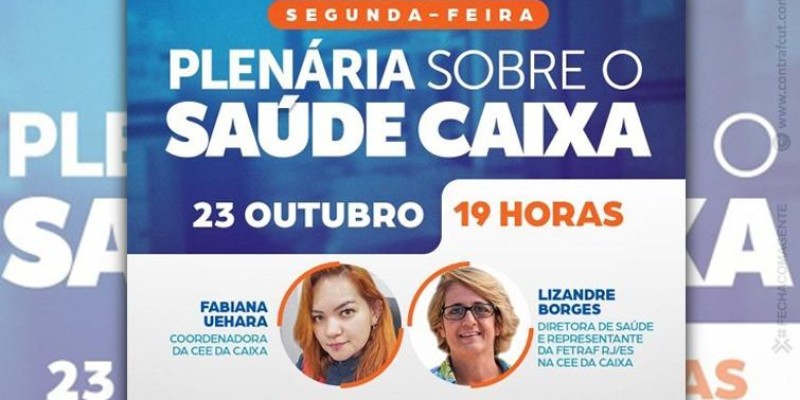 Hoje tem plenária sobre o Saúde Caixa